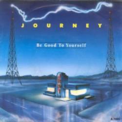 Journey : Be Good to Yourself - Only the Young